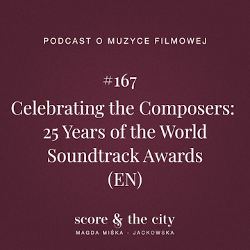 Celebrating the Composers: 25 Years of the World Soundtrack Awards (EN) - SATC #167 audiobook, Magda Miśka-Jackowska