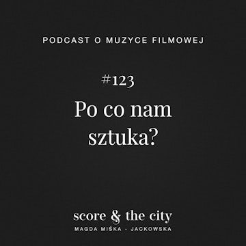 Po co nam sztuka? - SATC #123