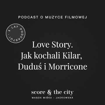 Love Story. Jak kochali Kilar, Duduś  i Morricone