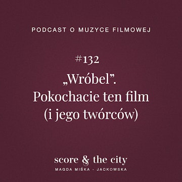 „Wróbel”. Pokochacie ten film (i jego twórców) - SATC #132