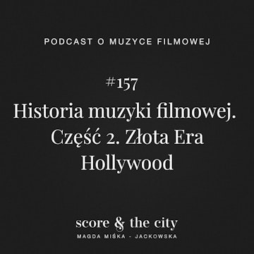 Historia muzyki filmowej. Część 2 - SATC #157