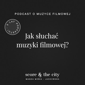 Jak słuchać muzyki filmowej? - 5 lat SATC