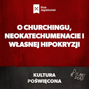 Katolicki inteligent. A komu to potrzebne? Krytykujemy churching, chwalimy Neokatechumenat i tropimy własną hipokryzję