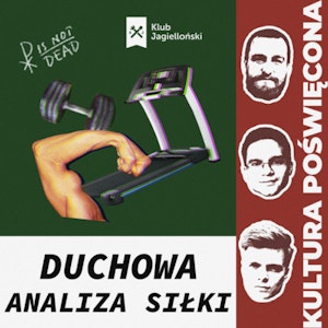 Litania do najświętszego bicepsa. Duchowa analiza „siłki”