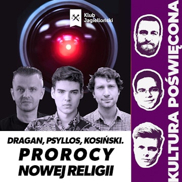 Dragan, Psyllos, Kosiński. Sztuczna inteligencja to nowa religia