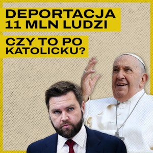 J. D. Vance vs. papież Franciszek. Spór o imigrantów