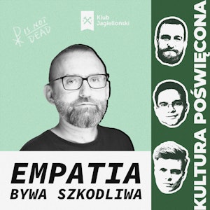 Stawiszyński: Empatia bywa szkodliwa