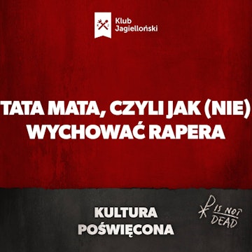 Tata Mata, czyli jak (nie) wychować rapera