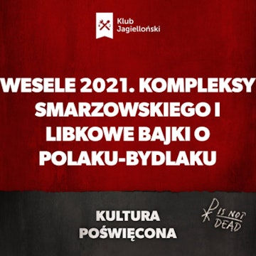 Wesele 2021. Kompleksy Smarzowskiego i libkowe bajki o Polaku-bydlaku