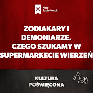 Zodiakary i demoniarze. Czego szukamy w supermarkecie wierzeń