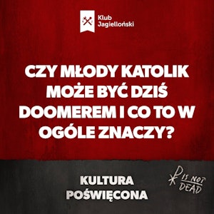 Czy młody katolik może być dziś doomerem i co to w ogóle znaczy?