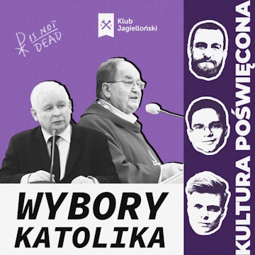 Wybory katolika: PiS, Konfederacja, Lewica?