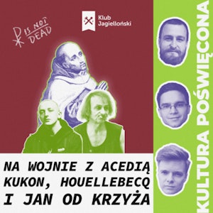 Jak walczyć z Demonem Południa? Kukon, Houllebecq, Jan od Krzyża