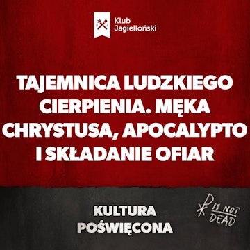 Tajemnica ludzkiego cierpienia. Męka Chrystusa, Apocalypto i składanie ofiar