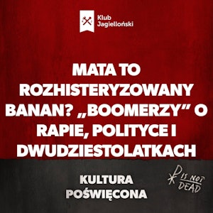 Mata to rozhisteryzowany banan? „Boomerzy” o rapie, polityce i dwudziestolatkach