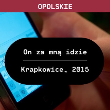 Opolskie: On za mną idzie (Krapkowice, 2015)