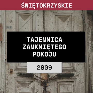 Świętokrzyskie: Tajemnica zamkniętego pokoju (2009) | Marian N. Dorota Z. Ćmielów