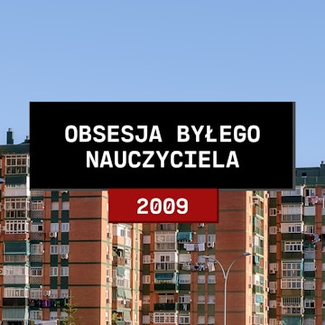 Stolica zbrodni: Obsesja byłego nauczyciela (2009)