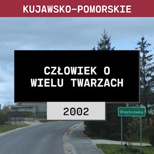 Kujawsko-pomorskie: Człowiek o wielu twarzach (2002) | Karolina K. Trzebień, Kasia Z. Brąchnówko