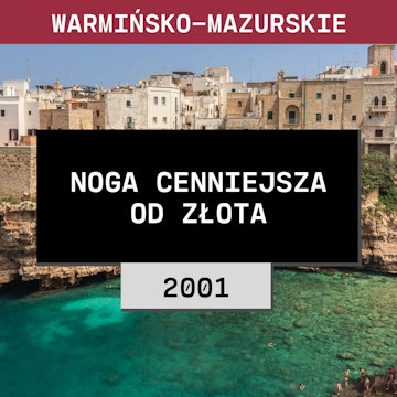 Warmińsko-mazurskie: Noga cenniejsza od złota (2001) | Janina i Luis G.-R.