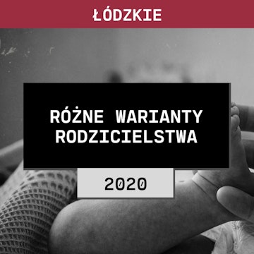 Łódzkie: Różne warianty rodzicielstwa (2020) | Adrian R. i Marta K.