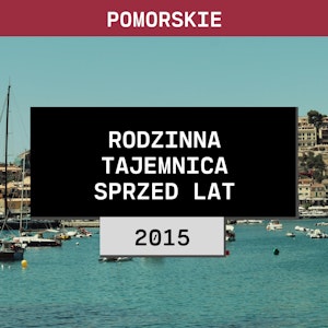 Pomorskie: Rodzinna tajemnica sprzed lat (2015) | Rodzina Nadolskich