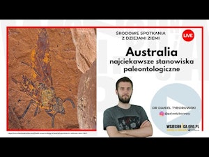 Australia – najciekawsze stanowiska paleontologiczne - dr Daniel Tyborowski