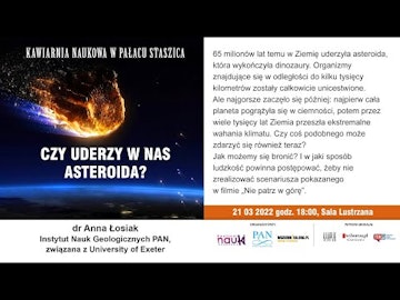 Czy uderzy w nas asteroida? / dr Anna Łosiak