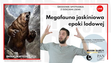 Megafauna jaskiniowa epoki lodowej / Dr Daniel Tyborowski