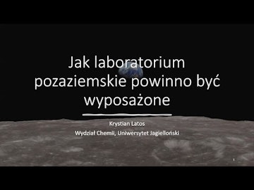 Jak laboratorium pozaziemskie powinno być wyposażone - Krystian Latos