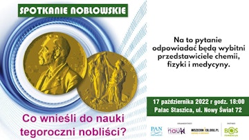 Co wnieśli do nauki tegoroczni nobliści? Spotkanie Noblowskie Festiwalu Nauki w Warszawie 2022