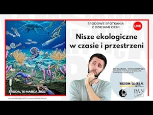 Nisze ekologiczne w czasie i przestrzeni / Dr Daniel Tyborowski