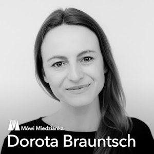 Mówi Miedzianka: Dorota Brauntsch