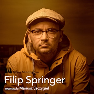 Filip Springer i Mariusz Szczygieł