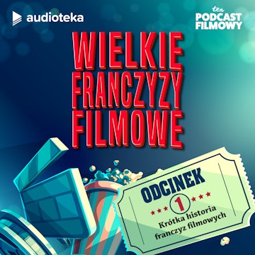 Wielkie Franczyzy Filmowe. Odcinek 1: Geneza