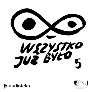 Wszystko już było. Odcinek 5: Tu byłem. Dlaczego ludzie bazgrzą po murach.