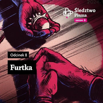 Śledztwo Pisma 6. Odcinek 8: Furtka
