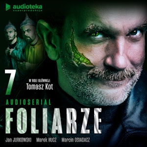 Foliarze. Odcinek 7