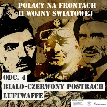 Polacy na frontach II wojny światowej. Odcinek 4. Biało-czerwony postrach Luftwaffe