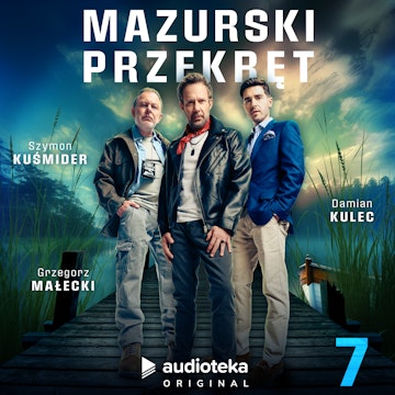 Mazurski przekręt. Odcinek 7