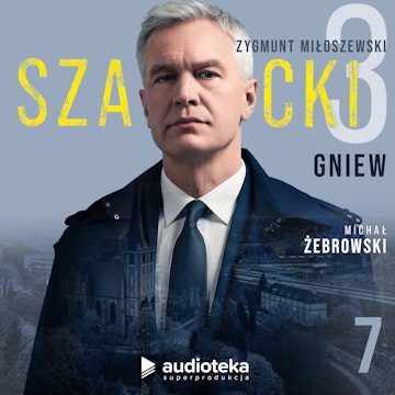 Szacki. Część 3: Gniew. Odcinek 7