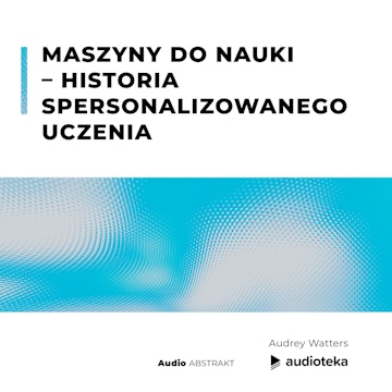 Maszyny do nauki – historia spersonalizowanego uczenia