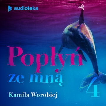 Popłyń ze mną. Odcinek 4