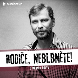 Rodiče, neblbněte! E09