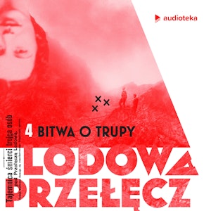 Lodowa Przełęcz. Odcinek 4: Bitwa o trupy