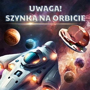 Uwaga! Szynka na orbicie