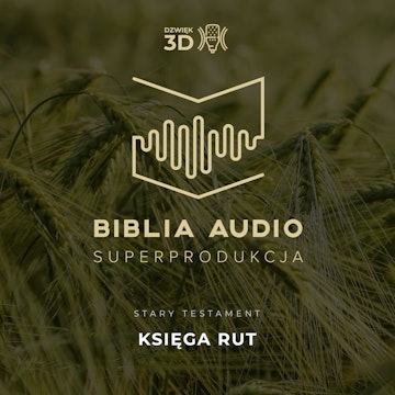 Księga Rut. Biblia Audio Superprodukcja w dźwięku 3D - wybrane księgi.