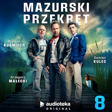 Mazurski przekręt. Odcinek 8