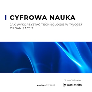 Cyfrowa nauka. Jak wykorzystać technologie w Twojej organizacji?