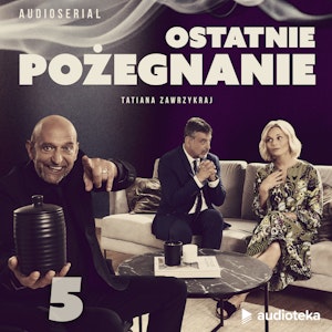 Ostatnie pożegnanie. Odcinek 5. Niespodzianka